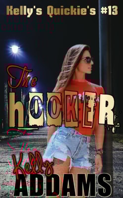 Hooker: Kelly's Quickie's #13