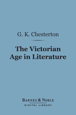 Victorian Age in Literature (Barnes & Noble Digital Library)