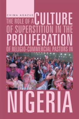 Role of a Culture of Superstition in the Proliferation of  Religio-Commercial Pastors in Nigeria