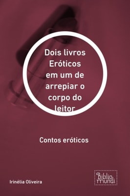                 Dois livros Eróticos em um de arrepiar o corpo do leitor