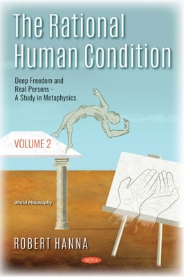 Rational Human Condition. Volume 2: Deep Freedom and Real Persons: A Study in Metaphysics
