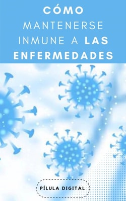 Cómo mantenerse inmune a las enfermedades
