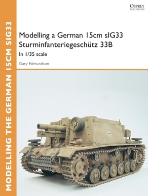 Modelling a German 15cm sIG33 Sturminfanteriegesch tz 33B