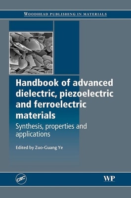 Handbook of Advanced Dielectric, Piezoelectric and Ferroelectric Materials