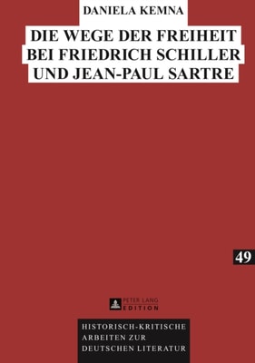 Die Wege der Freiheit bei Friedrich Schiller und Jean-Paul Sartre