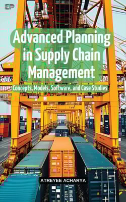 Advanced Planning in Supply Chain Management: Concepts, Models, Software, and Case Studies