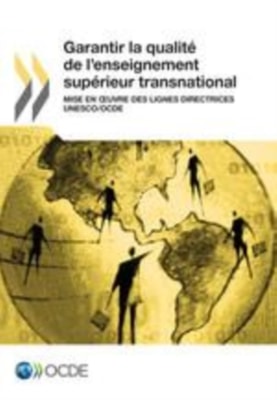 Garantir la qualite de l'enseignement superieur transnational Mise en A uvre des lignes directrices UNESCO/OCDE