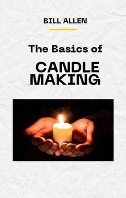 Basics of CANDLE MAKING