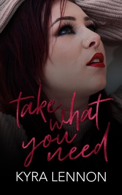 Take What You Need (Chaos & Consent Book 3)
