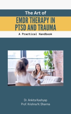 Art of EMDR Therapy in PTSD and Trauma: A Practical Handbook