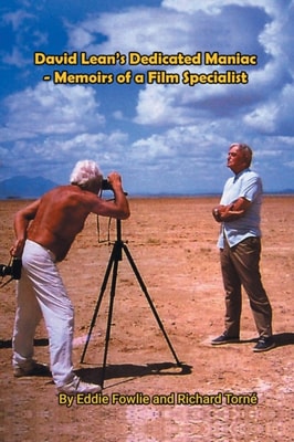 David Lean's Dedicated Maniac - Memoirs of a Film Specialist