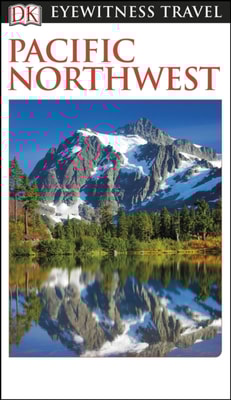 DK Eyewitness Pacific Northwest