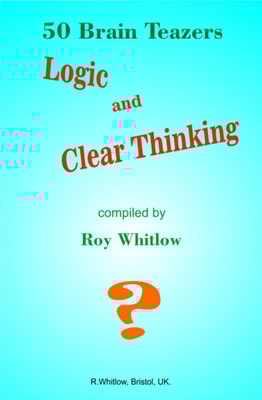 Logic and Clear Thinking: 50 Brain Teazers