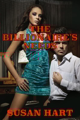 Billionaire's Needs: An Erotic Romance