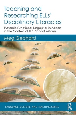 Teaching and Researching ELLs' Disciplinary Literacies