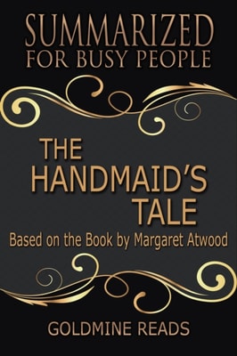 Handmaid's Tale - Summarized for Busy People: Based on the Book by Margaret Atwood