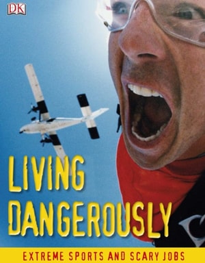 Living Dangerously