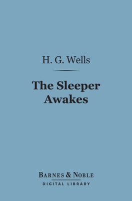 Sleeper Awakes (Barnes & Noble Digital Library)