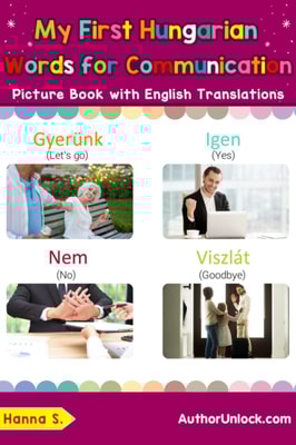 My First Hungarian Words for Communication Picture Book with English Translations