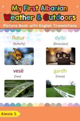 My First Albanian Weather & Outdoors Picture Book with English Translations