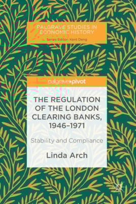 Regulation of the London Clearing Banks, 1946-1971