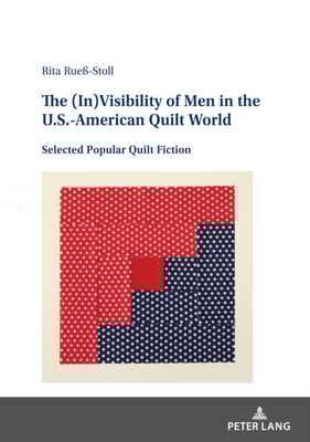 (In)Visibility of Men in the U.S.-American Quilt World