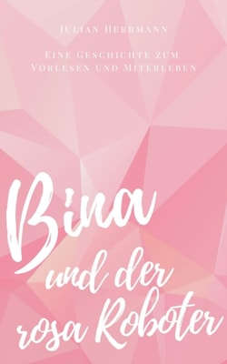 Bina und der rosa Roboter