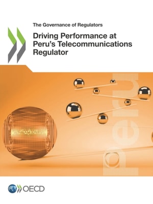 Governance of Regulators Driving Performance at Peru's Telecommunications Regulator