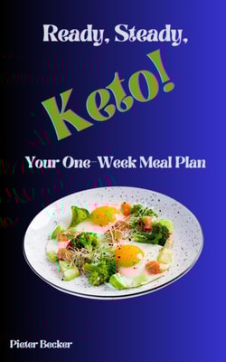 Ready, Steady, Keto! Your One-Week Meal Plan