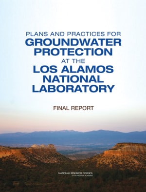 Plans and Practices for Groundwater Protection at the Los Alamos National Laboratory