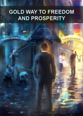 Gold Way To Freedom and Prosperity