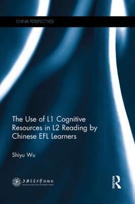 Use of L1 Cognitive Resources in L2 Reading by Chinese EFL Learners