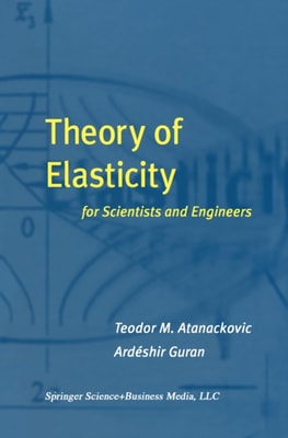 Theory of Elasticity for Scientists and Engineers