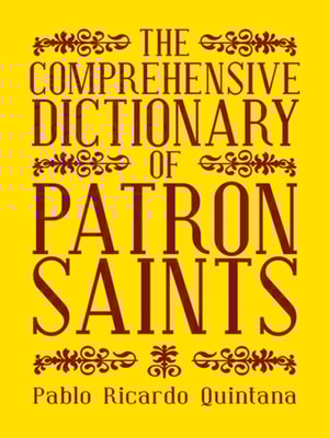 Comprehensive Dictionary of Patron Saints