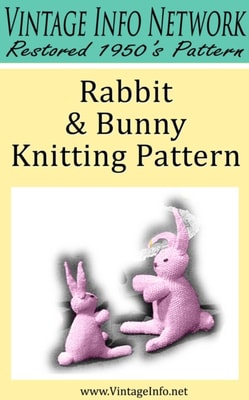 Rabbit and Bunny Knitting Pattern: Vintage Info Network Restored 1950's Pattern
