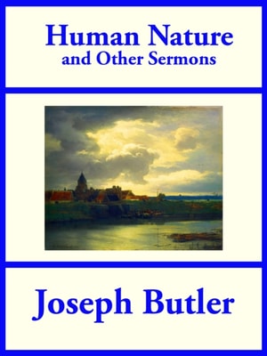 Human Nature and Other Sermons