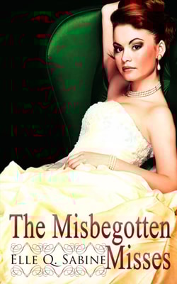 Misbegotten Misses: A Box Set