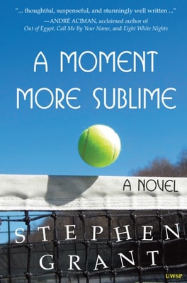 Moment More Sublime: A Novel (Winner of the 2015 Independent Publisher Book Award for Contemporary Fiction)