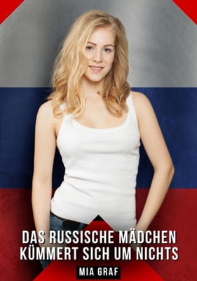 Das russische Mädchen kümmert sich um nichts
