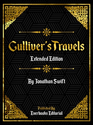 Gulliver's Travels (Extended Edition) - By Jonathan Swift