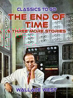 End of Time & Three More Stories
