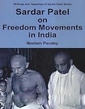 Sardar Patel On Freedom Movements In India