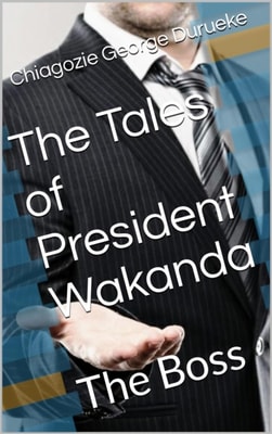 Tales of President Wakanda