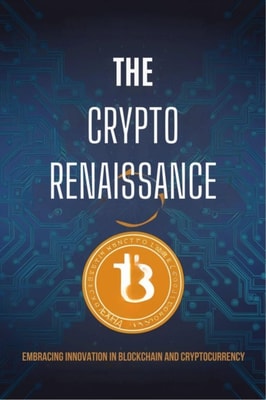 Crypto Renaissance: Embracing Innovation in Blockchain and Cryptocurrency