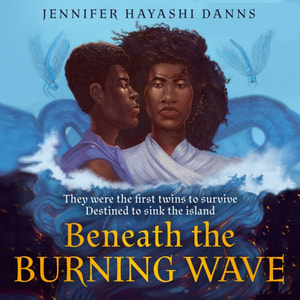 Beneath the Burning Wave