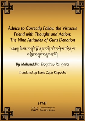 Advice to Correctly Follow the Virtuous Friend with Thought and Action: The Nine Attitudes of Guru Devotion eBook