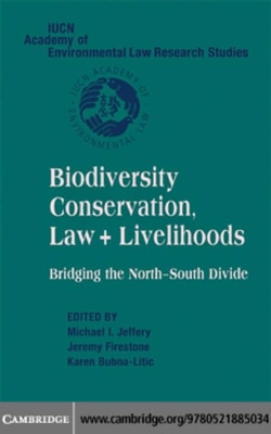 Biodiversity Conservation, Law and Livelihoods: Bridging the North-South Divide