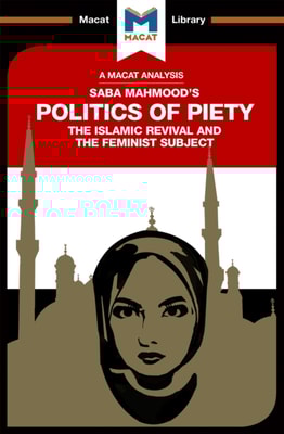 An Analysis of Saba Mahmood's Politics of Piety