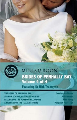 Rebel Of Penhally Bay / Spanish Doctor, Pregnant Midwife / Falling For The Playboy Millionaire / A Mother For The Italian's Twins