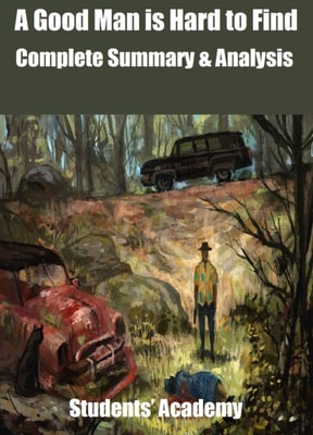 Good Man is Hard to Find Complete Summary & Analysis